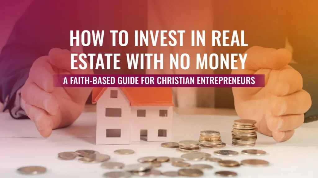 A guide on investing in real estate with no money, tailored for Christian entrepreneurs, featuring coins and a model house.