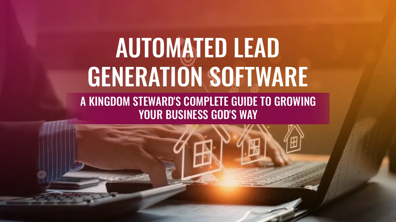 Automated lead generation software for business growth, focusing on kingdom stewardship principles and effective strategies.