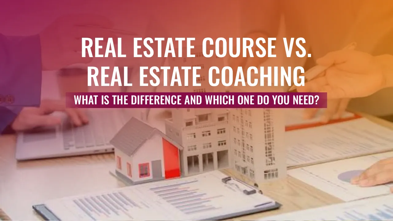 A desk with a house model and business papers, featuring the text Real Estate Course vs. Real Estate Coaching, asking about the difference and needs.