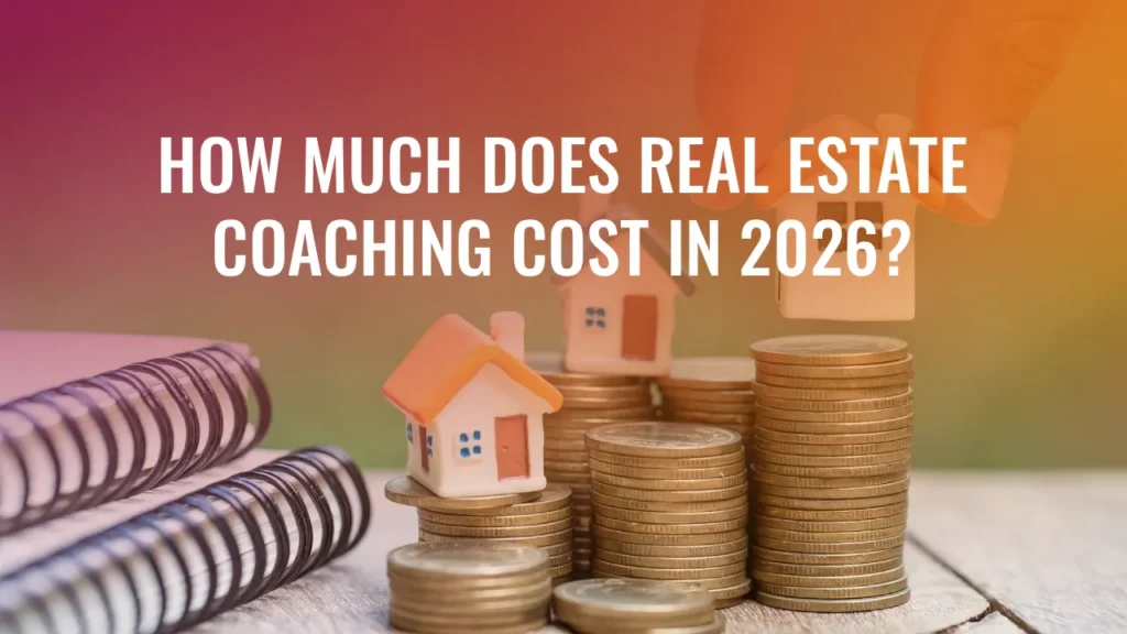 A hand places a miniature house on a stack of coins, with the text How much does real estate coaching cost in 2026? displayed over the background.
