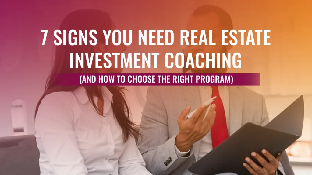 A man in a suit and a woman in a white shirt discuss real estate investment, with the text 7 Signs You Need Real Estate Investment Coaching overlaid.